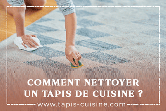 comment dettoyer un tapis de cuisine